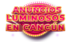 anuncios luminosos en cancun